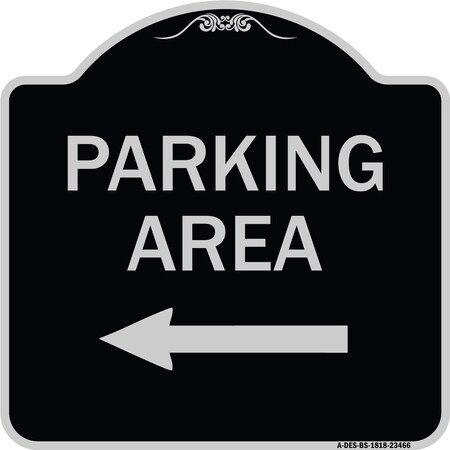 Signmission Parking Area with Left Arrow Heavy-Gauge Aluminum Architectural Sign, 18" x 18", BS-1818-23466 A-DES-BS-1818-23466